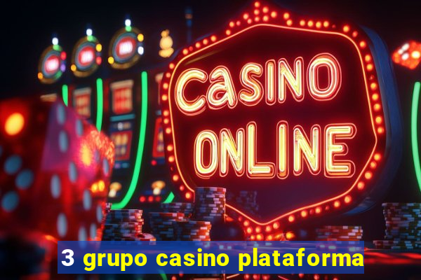 3 grupo casino plataforma